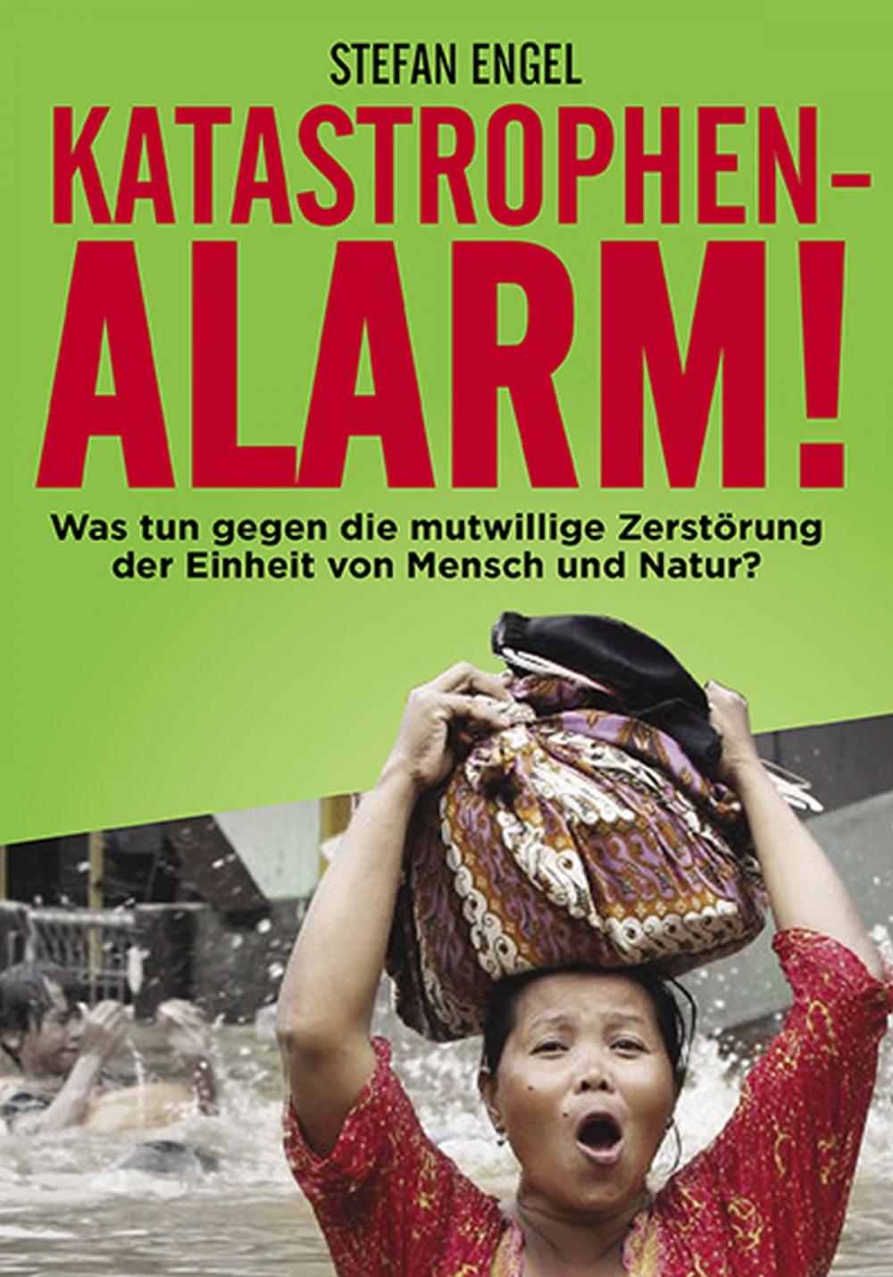 Big bigCover of Katastrophenalarm! Was tun gegen die mutwillige Zerstörung der Einheit von Mensch und Natur?