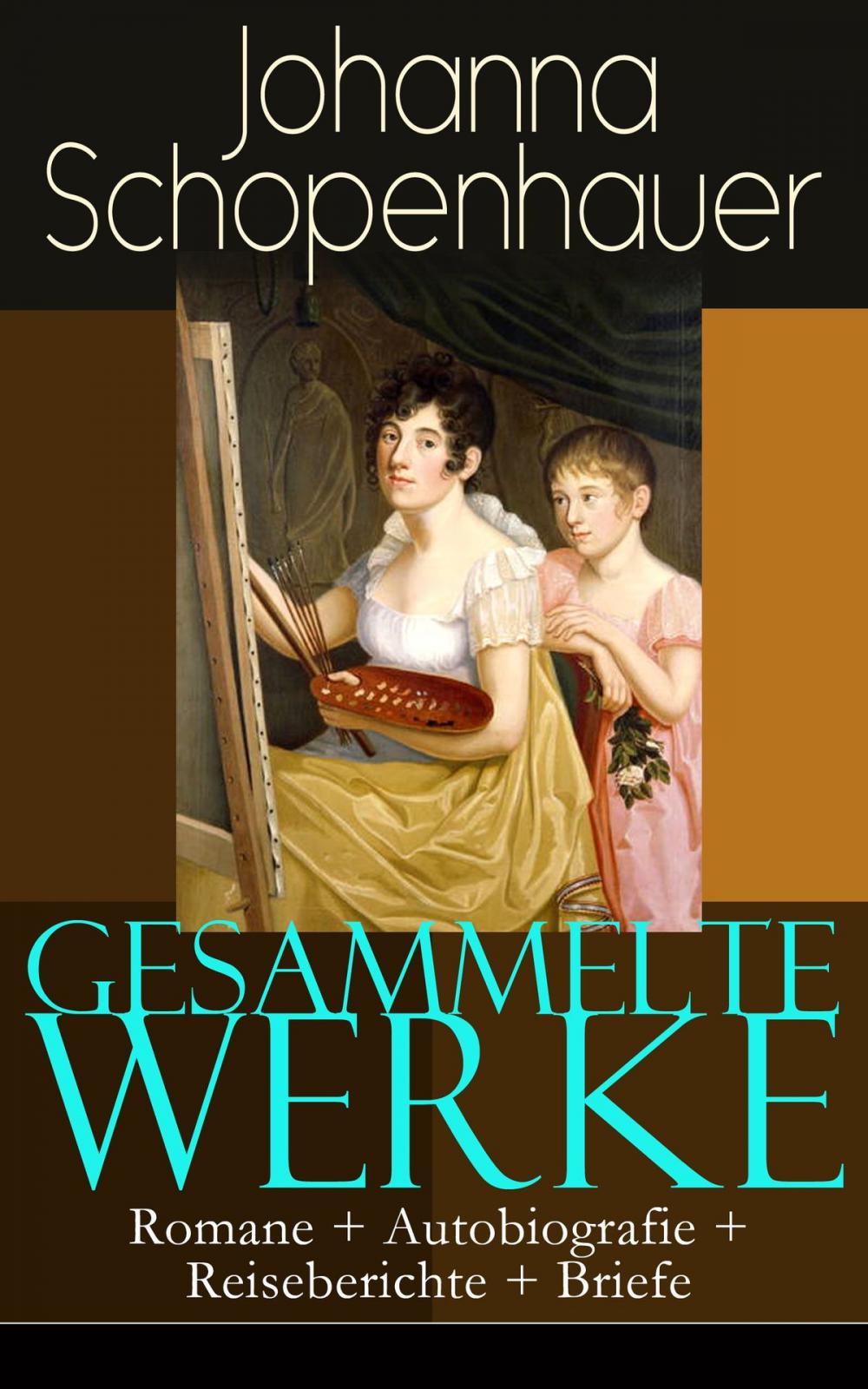 Big bigCover of Gesammelte Werke: Romane + Autobiografie + Reiseberichte + Briefe