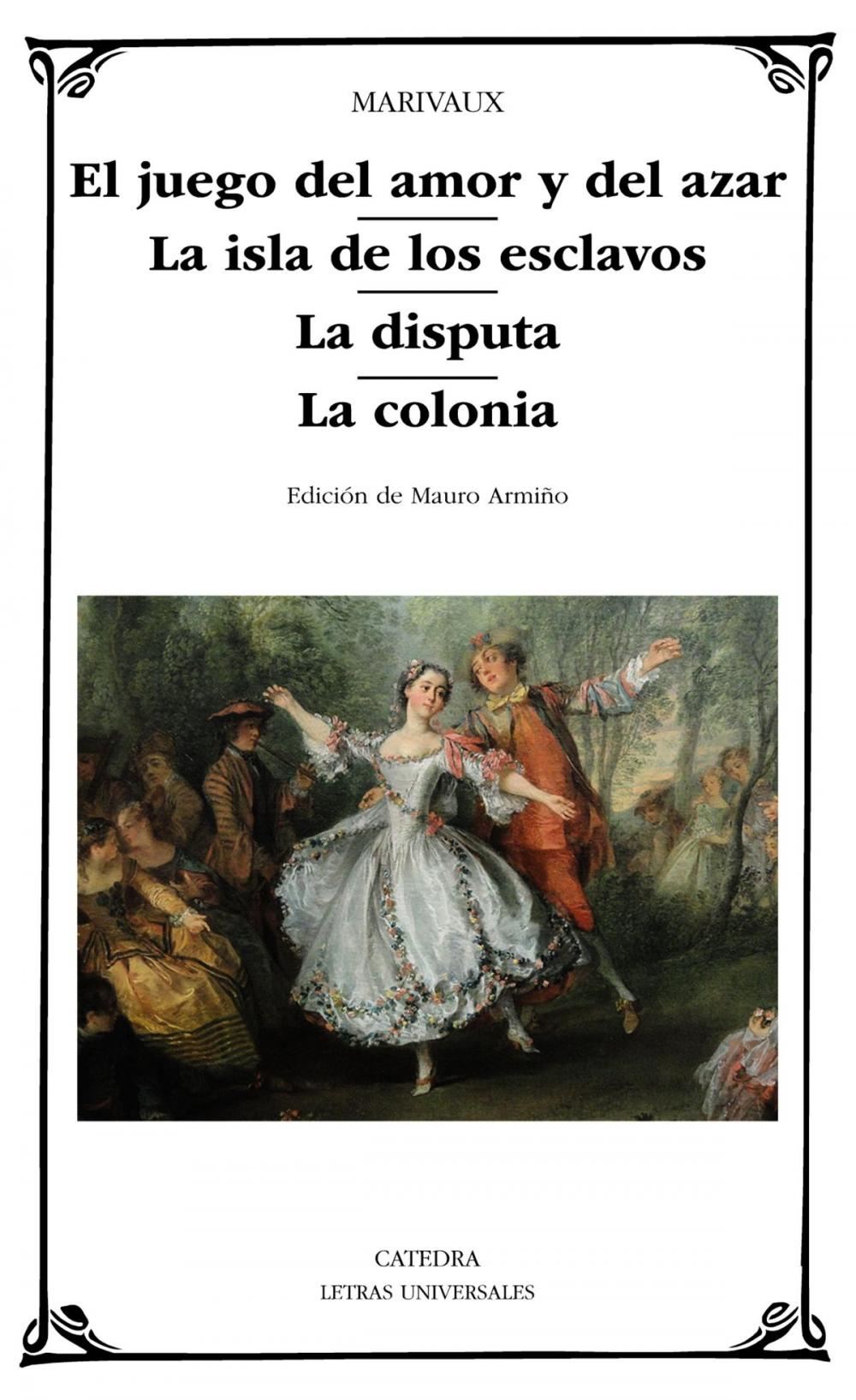 Big bigCover of El juego del amor y del azar; La isla de los esclavos; La disputa; La colonia