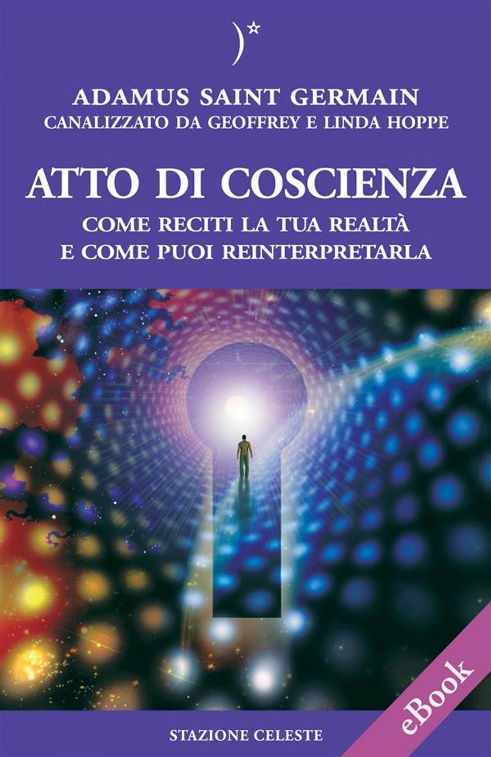 Big bigCover of Atto di coscienza - Come reciti la tua realtà e come puoi reinterpretarla