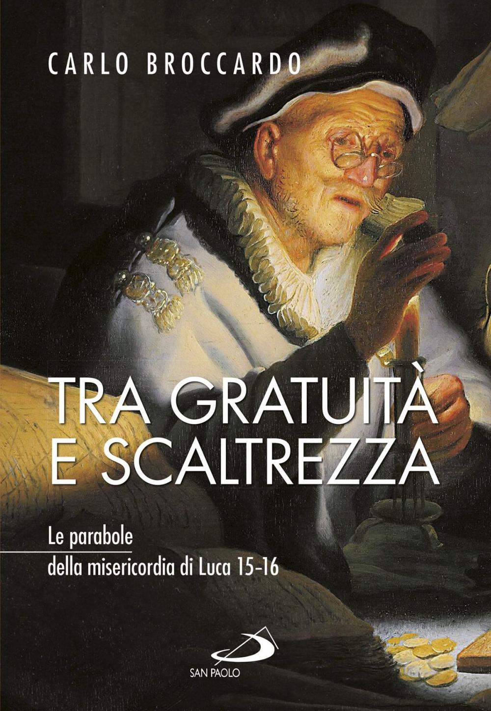 Big bigCover of Tra gratuità e scaltrezza. Le parabole della misericordia di Luca 15–16