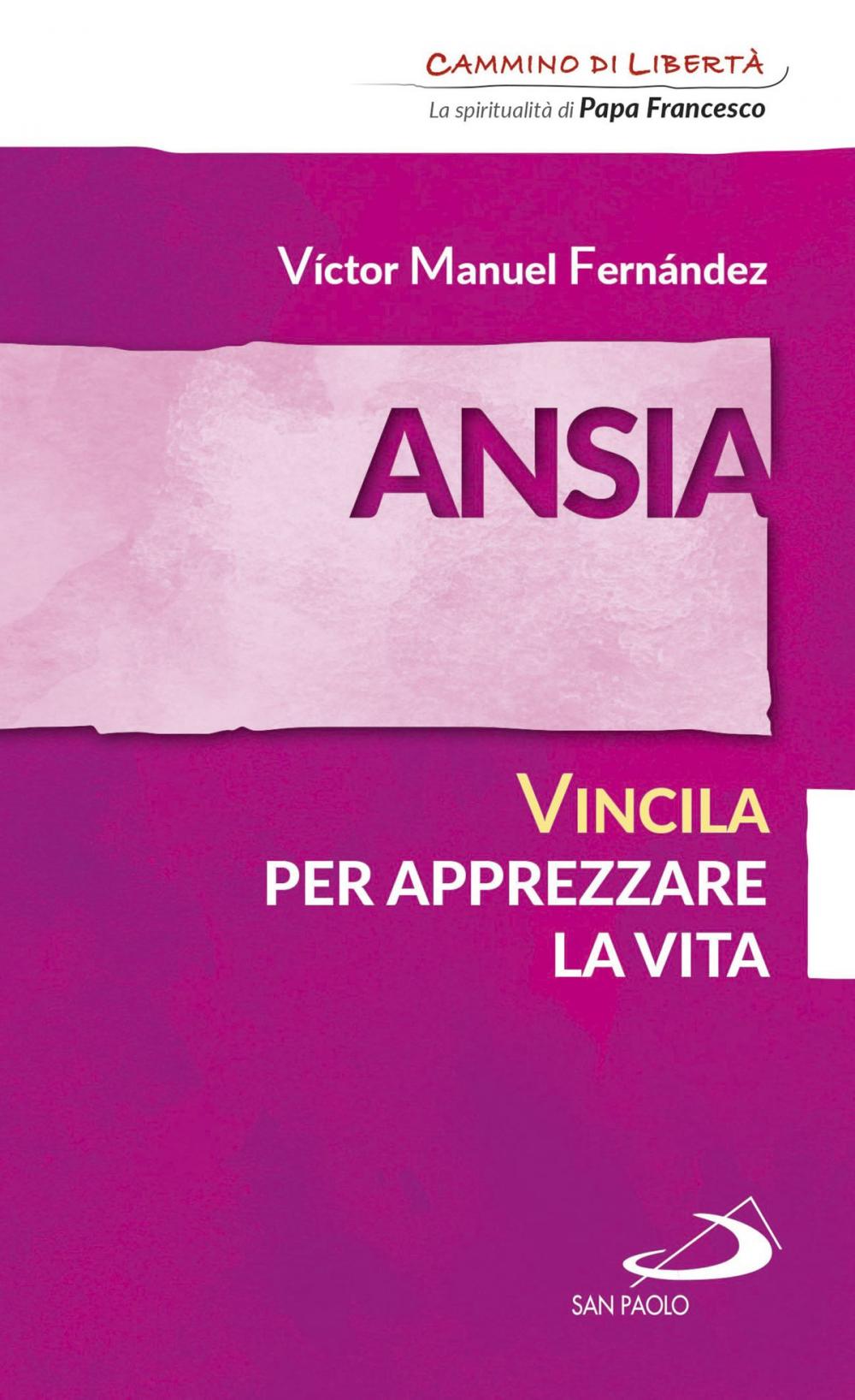 Big bigCover of Ansia. Vincila per apprezzare la vita