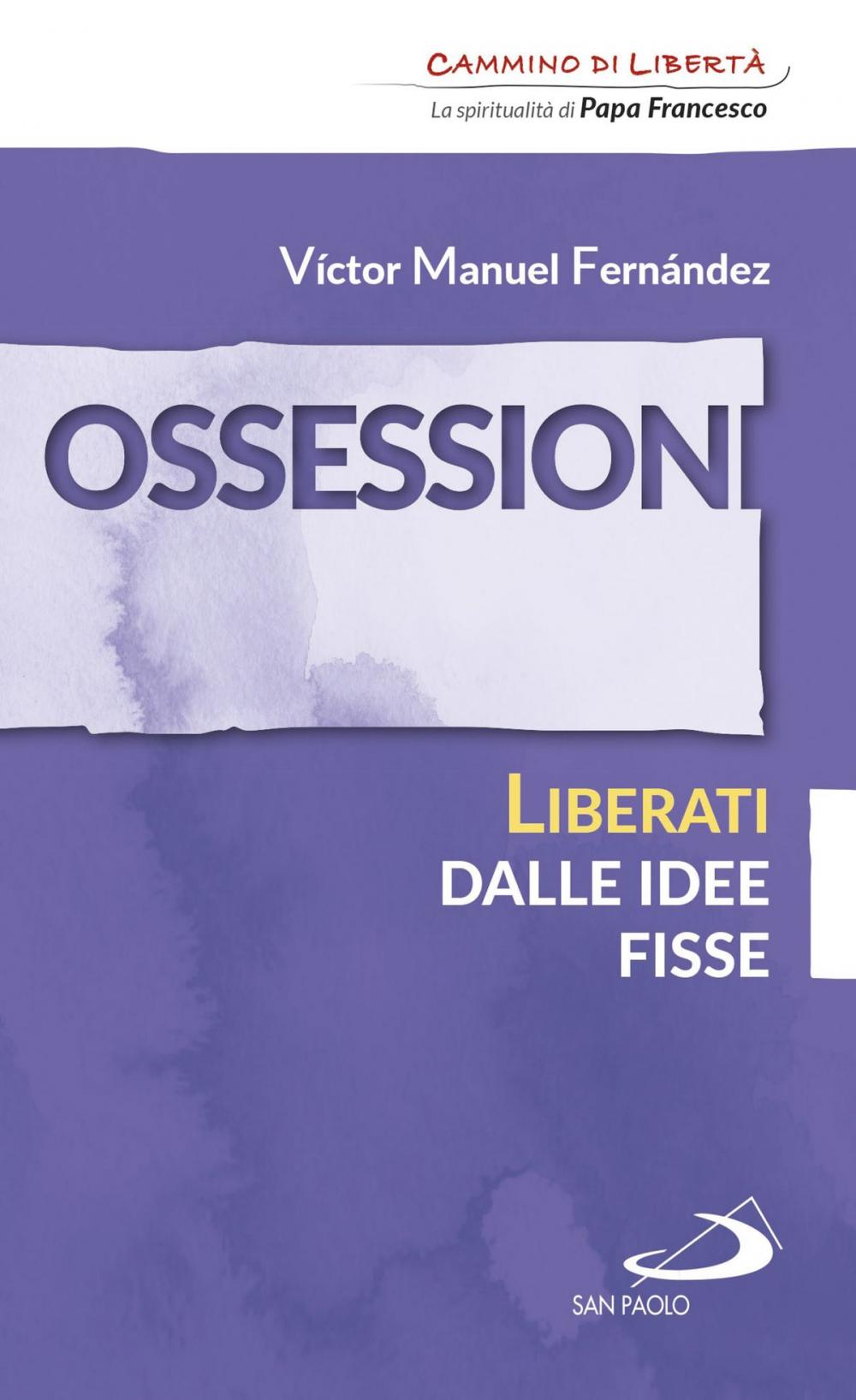 Big bigCover of Ossessioni. Liberati dalle idee fisse