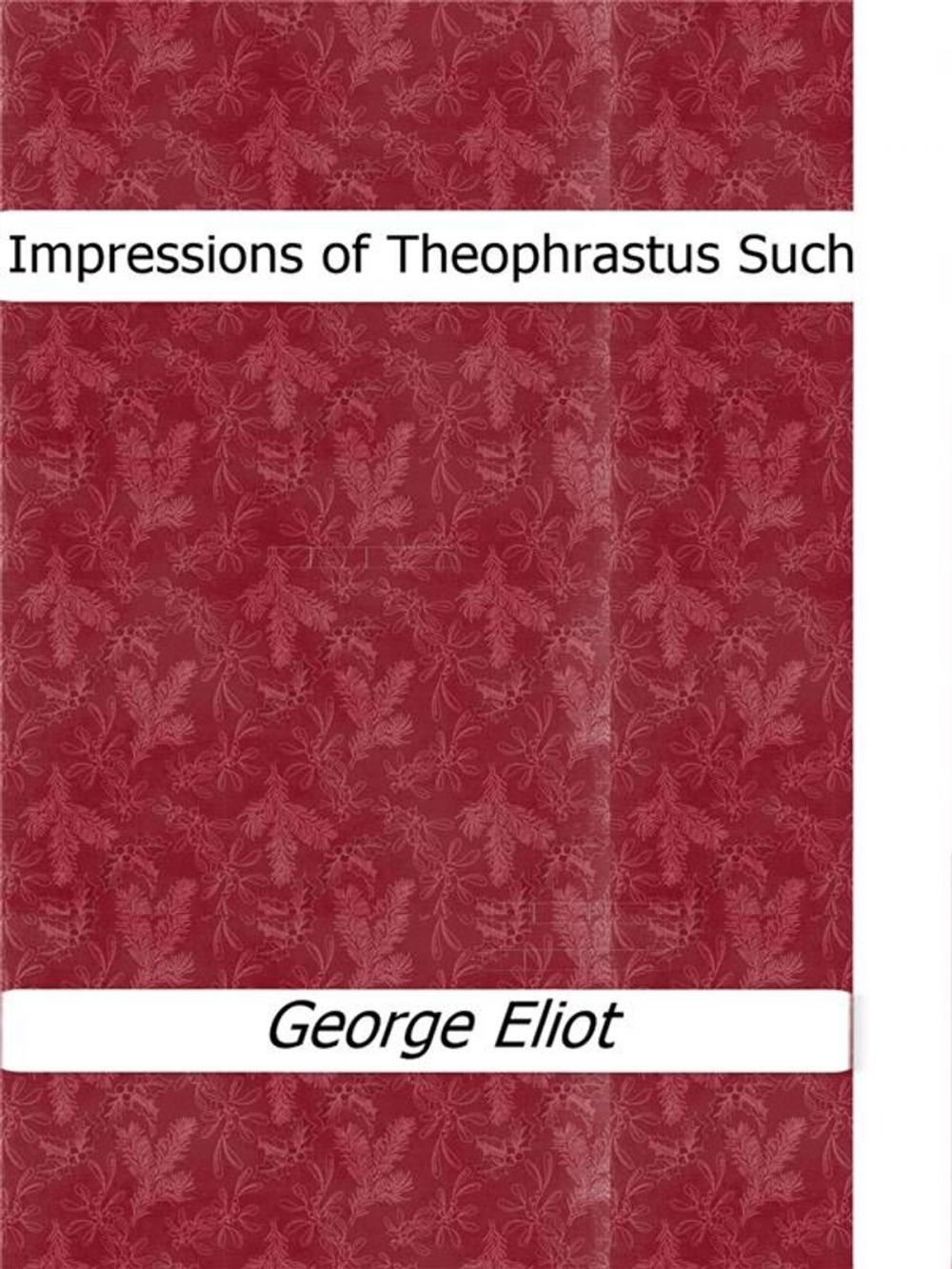 Big bigCover of Impressions of Theophrastus Such