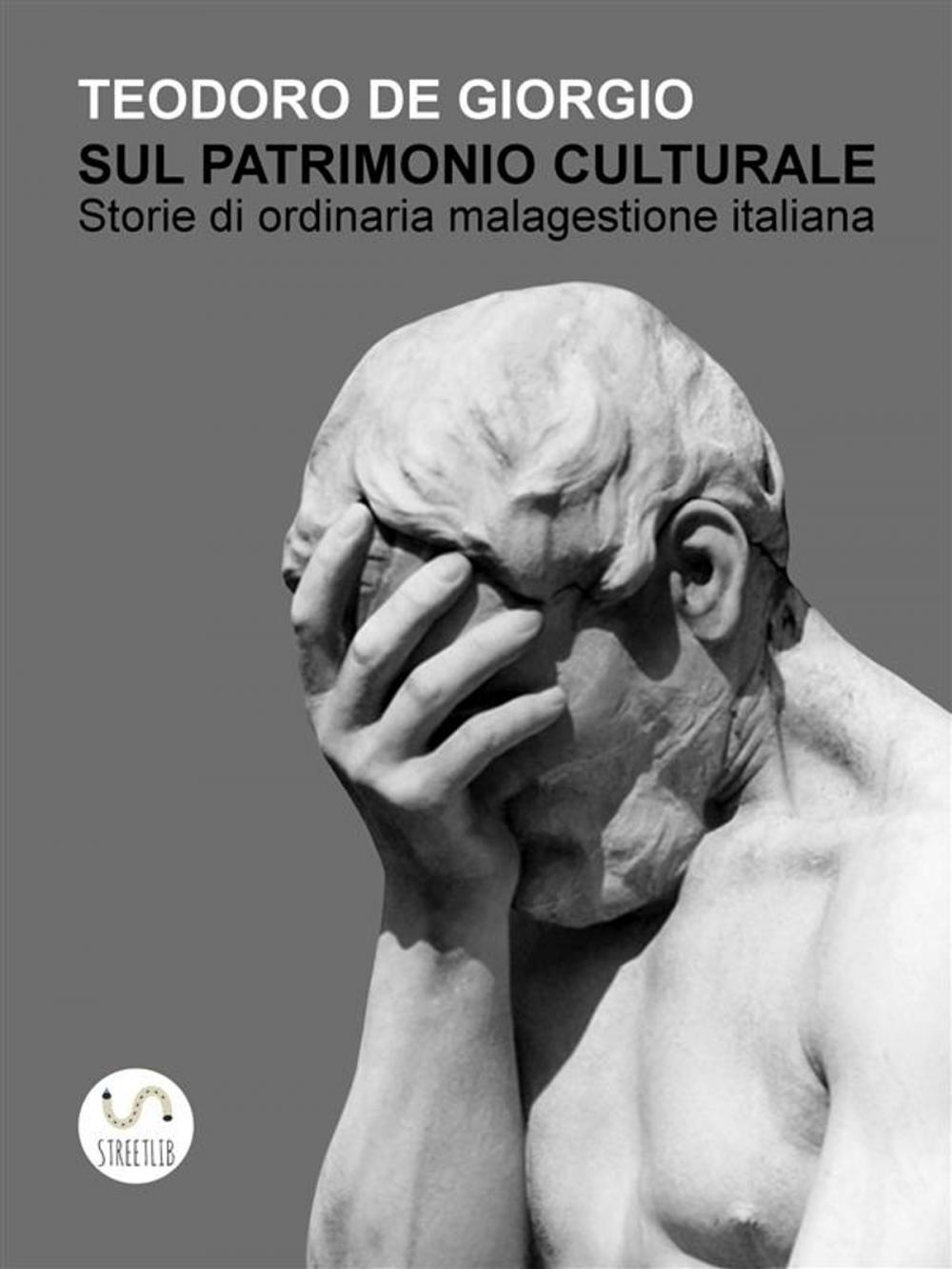 Big bigCover of Sul patrimonio culturale. Storie di ordinaria malagestione italiana