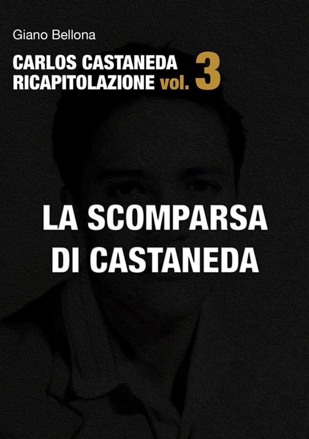 Big bigCover of La scomparsa di Castaneda (Carlos Castaneda Ricapitolazione vol.3)