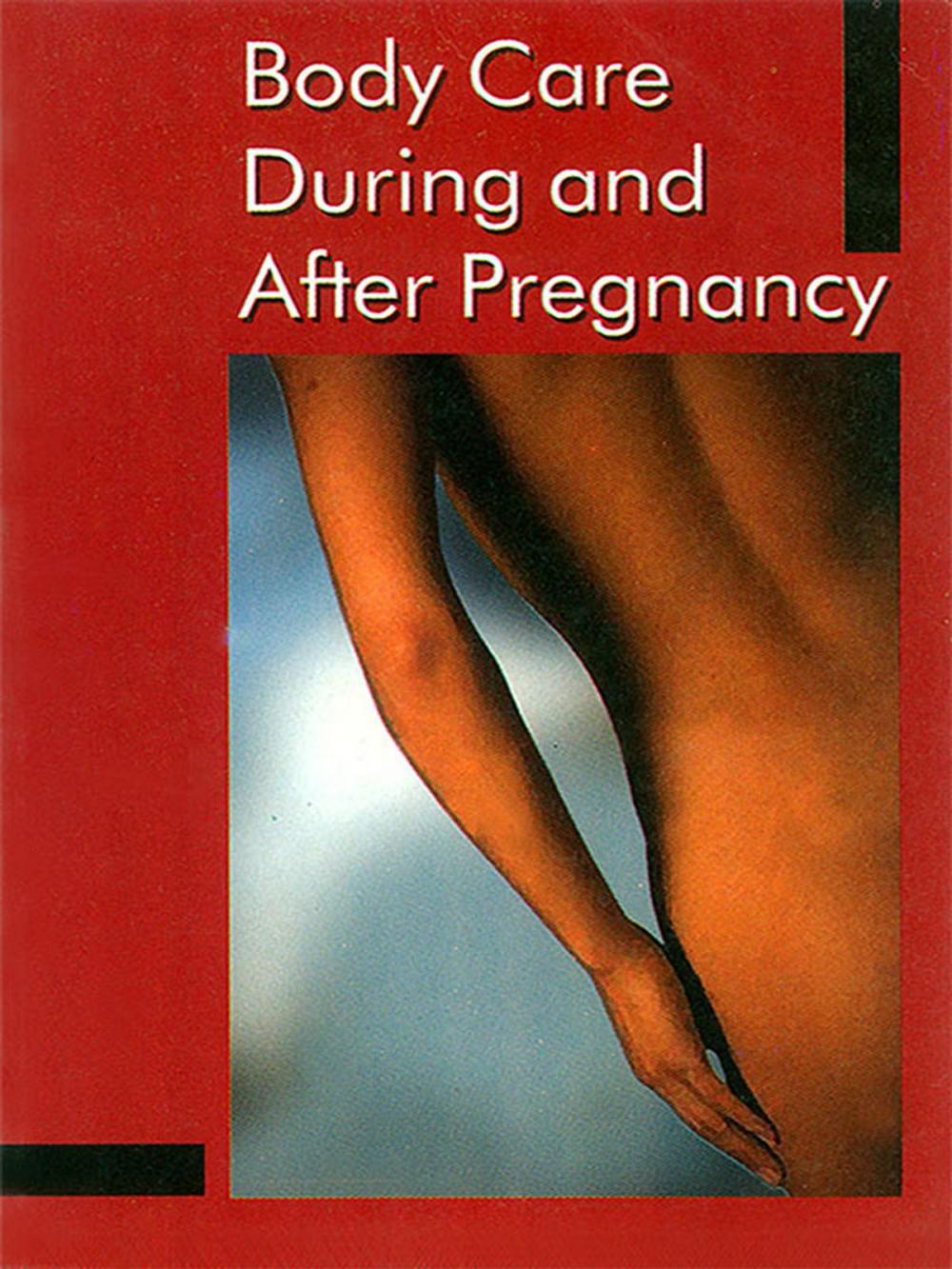 Big bigCover of Body Care During and After Pregnancy