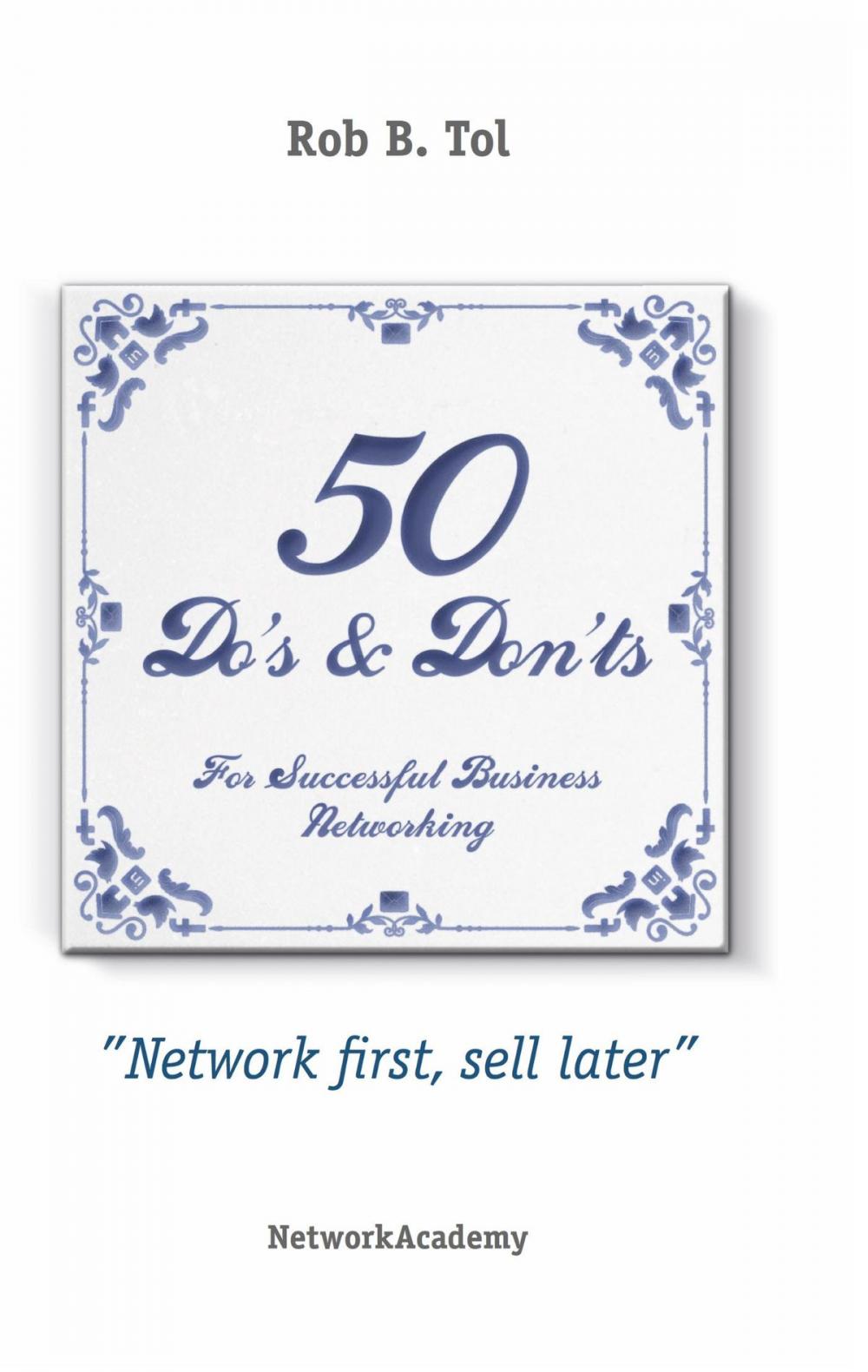 Big bigCover of 50 Do’s & Don’ts for successful business networking