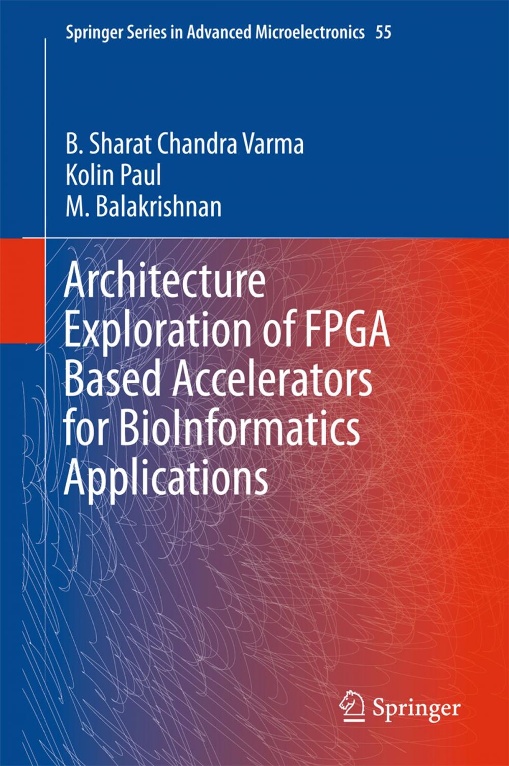 Big bigCover of Architecture Exploration of FPGA Based Accelerators for BioInformatics Applications