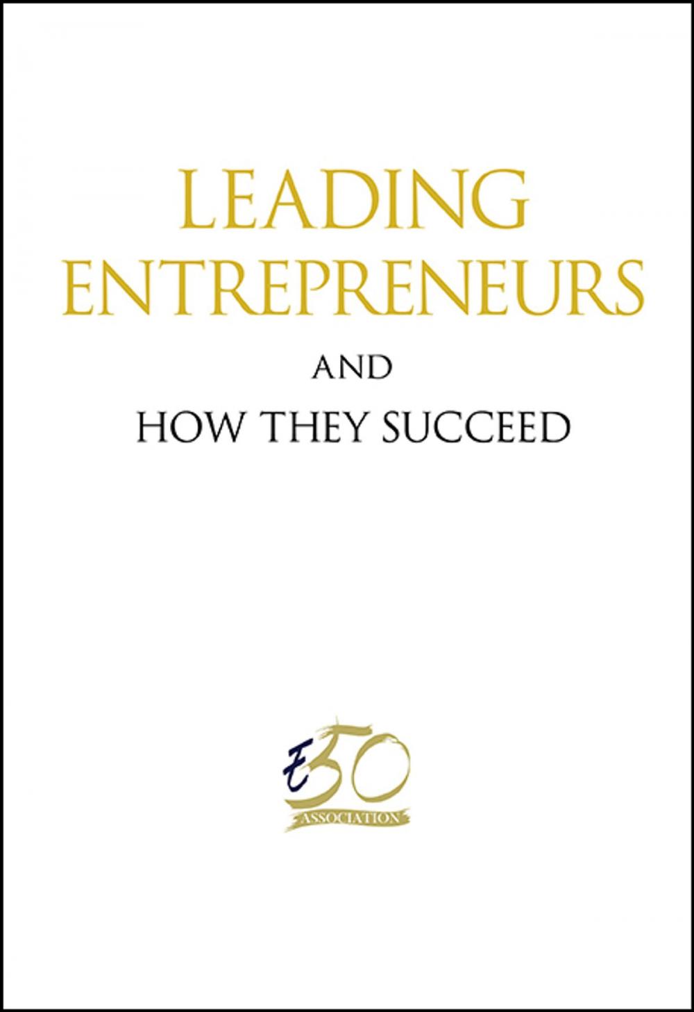 Big bigCover of Leading Entrepreneurs and How They Succeed