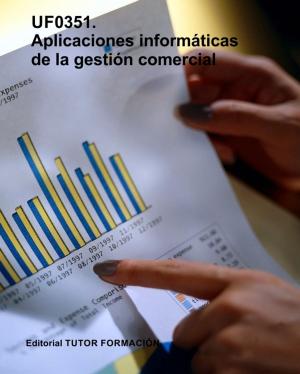 Cover of the book Aplicaciones informáticas de la gestión comercial. UF0351 by Lucía Grijalbo fernández