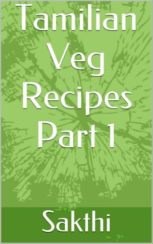 Cover of the book Tamilian Veg Recipes Part 1 by Mani