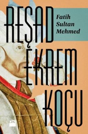 Cover of the book Fatih Sultan Mehmed by Nedim Gürsel
