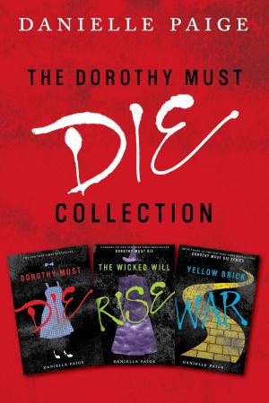 Cover of the book Dorothy Must Die Collection: Books 1-3 by James Grippando