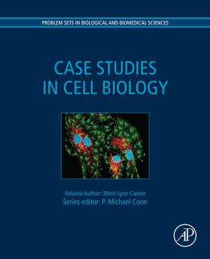 Cover of the book Case Studies in Cell Biology by Sharon Tettegah, Yolanda E Garcia