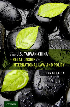 Cover of the book The U.S.-Taiwan-China Relationship in International Law and Policy by Mirza Tahir Ahmad