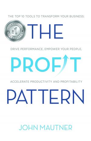 Cover of The Profit Pattern: The Top 10 Tools To Transform Your Business, Drive Performance, Empower Your People, Accelerate Productivity and Profitability