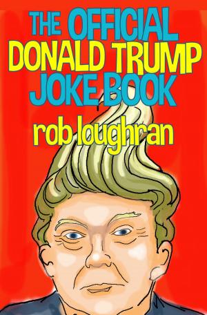 Cover of the book The Official Donald Trump Jokebook by Alda Sigmundsdottir
