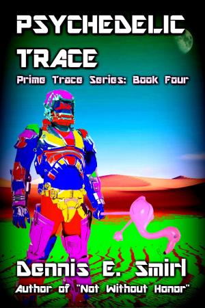 Cover of the book Psychedelic Trace: The Prime Trace Series, Book Four by Al Newman