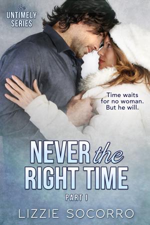 bigCover of the book Never the Right Time, Part I by 