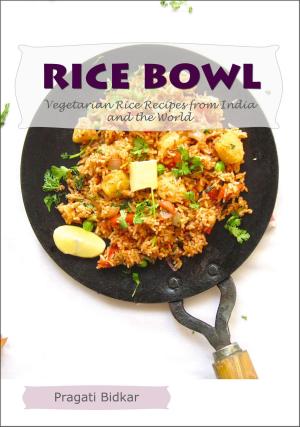 Cover of Rice Bowl: Vegetarian Rice Recipes from India and the World