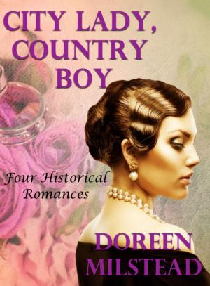 Cover of the book City Lady, Country Boy: Four Historical Romances by Joyce Melbourne