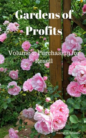 Cover of the book Gardens of Profits Volume 2: Purchasing for Resell by Kim Thompson-Pinder Jr
