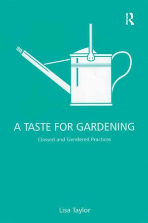 Cover of the book A Taste for Gardening by Mark Goulthorpe