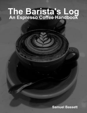 Cover of the book The Baristas Log by Richard P John