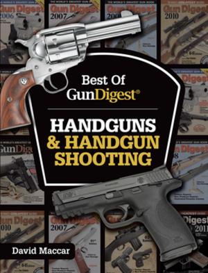 Cover of the book Best of Gun Digest - Handguns & Handgun Shooting by Gila Hayes