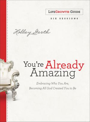 Cover of the book You're Already Amazing LifeGrowth Guide by Gregory L. Ph.D. Jantz, Ann McMurray