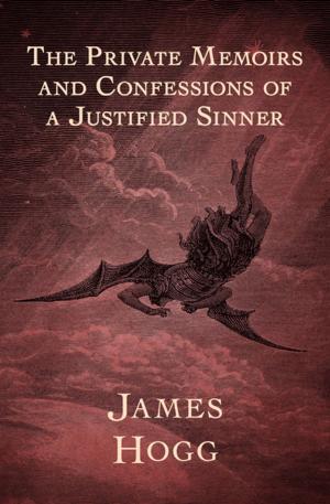 Cover of the book The Private Memoirs and Confessions of a Justified Sinner by Honor Wyatt, Hilary Pym