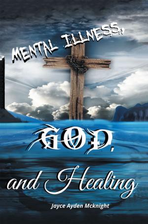 Cover of the book Mental Illness God and Healing by Marlene Toussaint