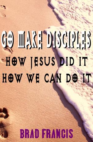 Cover of the book Go Make Disciples: How Jesus Did It, How We Can Do It by PEDRO MONTOYA