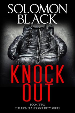 Cover of the book Knockout, Book Two (The Homeland Security Series) by Dan Decker