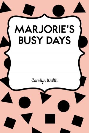 Cover of the book Marjorie's Busy Days by Bret Harte