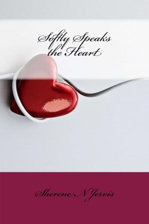 Cover of the book Softly Speaks the Heart by Myriam Halberstam