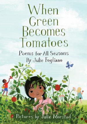 Cover of the book When Green Becomes Tomatoes by Katherine Marsh