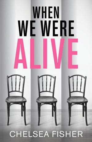 Cover of the book When We Were Alive by Ashley Lauren