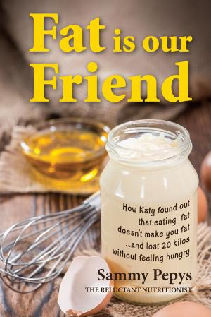 Cover of the book Fat is our Friend by Gluten Dude