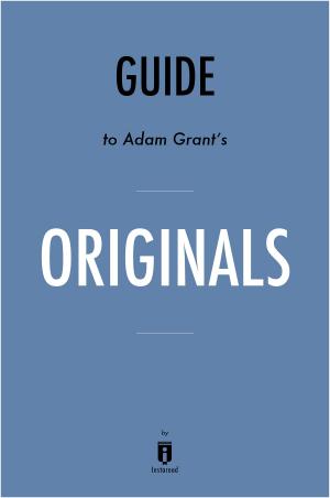 Cover of the book Guide to Adam Grant's Originals by Instaread by Sean Fesko
