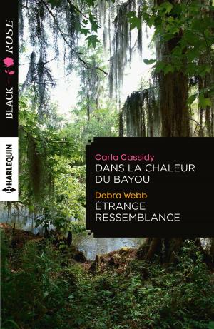 Cover of the book Dans la chaleur du bayou - Etrange ressemblance by Kathie DeNosky, Sandra Hyatt