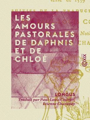 Cover of the book Les Amours pastorales de Daphnis et de Chloé by Jules Claretie, Madame Joseph-Isidore Samson