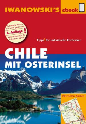 Cover of the book Chile mit Osterinsel – Reiseführer von Iwanowski by Katharina Sommer