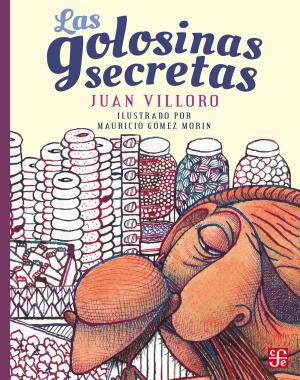 Cover of the book Las golosinas secretas by José Luis Martínez