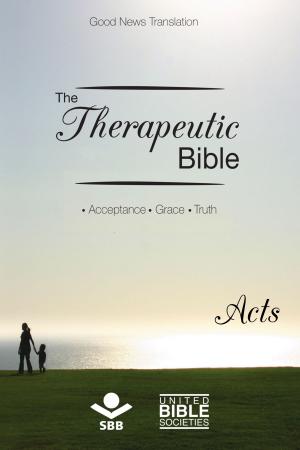 Cover of the book The Therapeutic Bible – Acts by Bobbie Wolgemuth, Sociedade Bíblica do Brasil