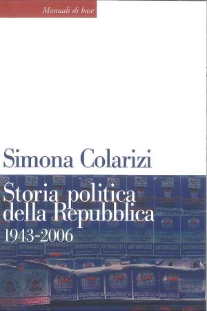 Cover of the book Storia politica della Repubblica. 1943-2006 by Oliviero Bergamini