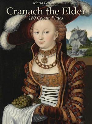 Cover of the book Cranach the Elder: 180 Colour Plates by Pascal Béjean, Frank Adebiaye, Jérôme Peignot