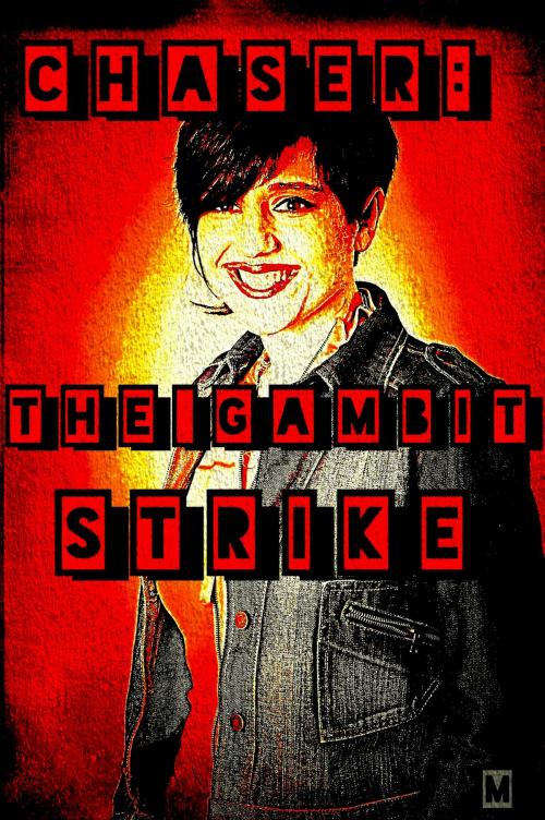 Cover of the book Chaser: The Gambit Strike by Alexandra Kitty, A Dangerous Woman Story Studio