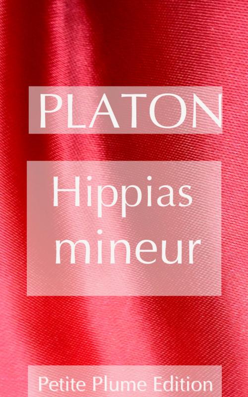 Cover of the book Hippias mineur by Platon, Maurice Croiset  traduxteur, Petite Plume Edition